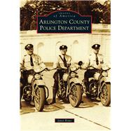 Arlington County Police Department 9781467122832