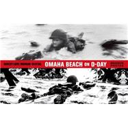 Omaha Beach on D-Day June 6, 1944 with One of the World's Iconic Photographers 9781626722835