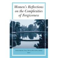 Women's Reflections on the Complexities of Forgiveness 9781138872837