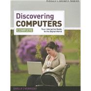 Enhanced Discovering Computers, Complete Your Interactive Guide to the Digital, 2013 Edition (Book Only) 9781285082837