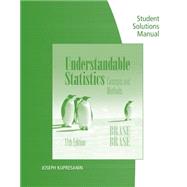 Student Solutions Manual for Brase/Brase’s Understandable Statistics, 11th 9781285462837