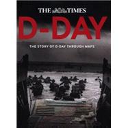 D-day: Over 100 Maps Reveal How D-day Landings Unfolded 9780007592838