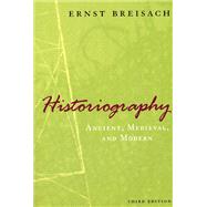 Historiography: Ancient, Medieval, & Modern 9780226072838