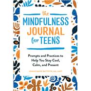 The Mindfulness Journal for Teens 9781646112838