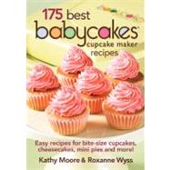 175 Best Babycakes Cupcake Maker Recipes 9780778802839