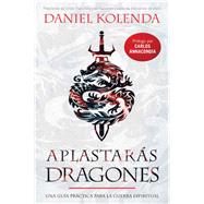 Aplastarás dragones/ Slaying Dragons 9781629992839