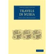Travels in Nubia 9781108022842
