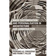 Mass Customisation and Personalisation in Architecture and Construction 9780415622844