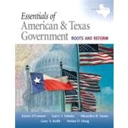 Essentials of American and Texas Government : Roots and Reform, 2009 Edition 9780205662845