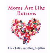 Mums Are Like Buttons 9781447292845