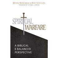 Spiritual Warfare: A Biblical and Balanced Perspective 9781601782847