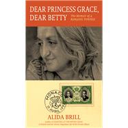 Dear Princess Grace, Dear Betty 9781936182848
