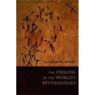 The Origins of the World's Mythologies 9780199812851