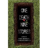 One Death, Nine Stories 9780763652852