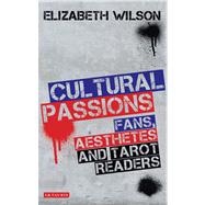 Cultural Passions Fans, Aesthetes and Tarot Readers 9781780762852