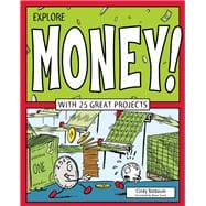 Explore Money! WITH 25 GREAT PROJECTS 9781619302853