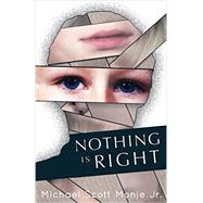 Nothing Is Right 9781480222854