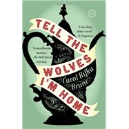 Tell the Wolves I'm Home 9780812982855