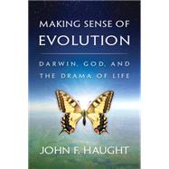Making Sense of Evolution : Darwin, God, and the Drama of Life 9780664232856