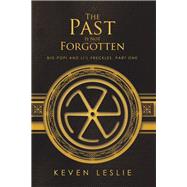 The Past Is Not Forgotten 9781532072857