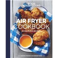 Good Housekeeping Air Fryer Cookbook 70 Delicious Recipes 9781618372857