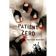 Patient Zero A Joe Ledger Novel 9780312382858