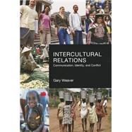 Intercultural Relations Communication, Identy and Conflict 9781256092858