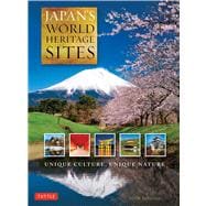 Japan's World Heritage Sites: Unique Culture, Unique Nature 9784805312858