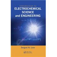 Introduction to Electrochemical Science and Engineering 9781466582859