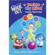 Inside My Mind: A Book About Me! (Disney/Pixar Inside Out) 9780736432863
