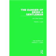 The Danger of Being a Gentleman (Works of Harold J. Laski): And Other Essays 9781138822863