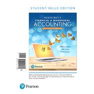 Horngren's Financial & Managerial Accounting, The Financial Chapters, Student Value Edition Plus MyLab Accounting with Pearson eText -- Access Card Package 9780134642864