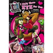 Monster High: I Only Have Eye for You 9780316282864