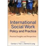 International Social Work Policy and Practice : Practical Insights and Perspectives 9780470252864
