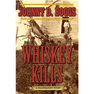 Whiskey Kills: A Killstraight Story 9781632202864
