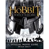 The Hobbit: The Battle of the Five Armies Official Movie Guide 9780544422865