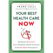 Your Best Health Care Now 9781501132865