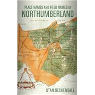 Place Names and Field Names of Northumberland 9781781552865