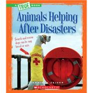 Animals Helping After Disasters 9780531212868