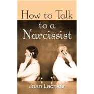 How to Talk to a Narcissist 9781138872868