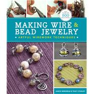 Making Wire & Bead Jewelry Artful Wirework Techniques 9781454702870