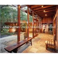 Julius Shulman: Chicago Mid-century Modernism 9780847832873