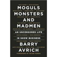 Moguls, Monsters and Madmen An Uncensored Life in Show Business 9781770412873