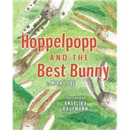 Hoppelpopp and the Best Bunny 9780823432875