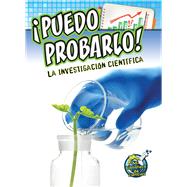 Puedo demostrarlo! La investigación científica / I Can Prove It! Investigating Science 9781627172875
