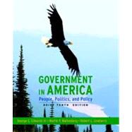 Government in America : People, Politics, and Policy, Brief Edition 9780205662876