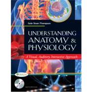 Understanding Anatomy and Physiology: A Visual, Auditory, Interactive Approach (Book with CD-ROM) 9780803622876