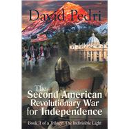 The Second American Revolutionary War for Independence 9781462412877