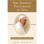 The Infinite Tenderness of God 9781593252878