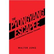 The Pyongyang Escapee 9781796062878